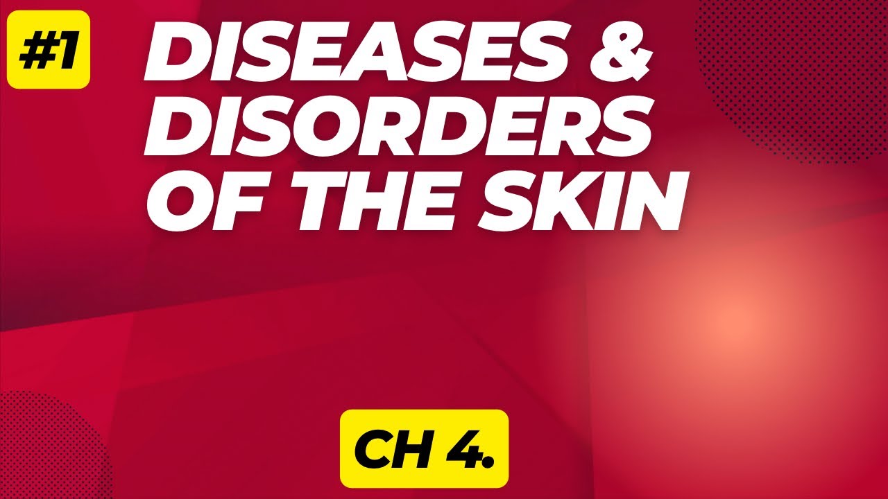 Diseases and Disorders Skin Theory #1