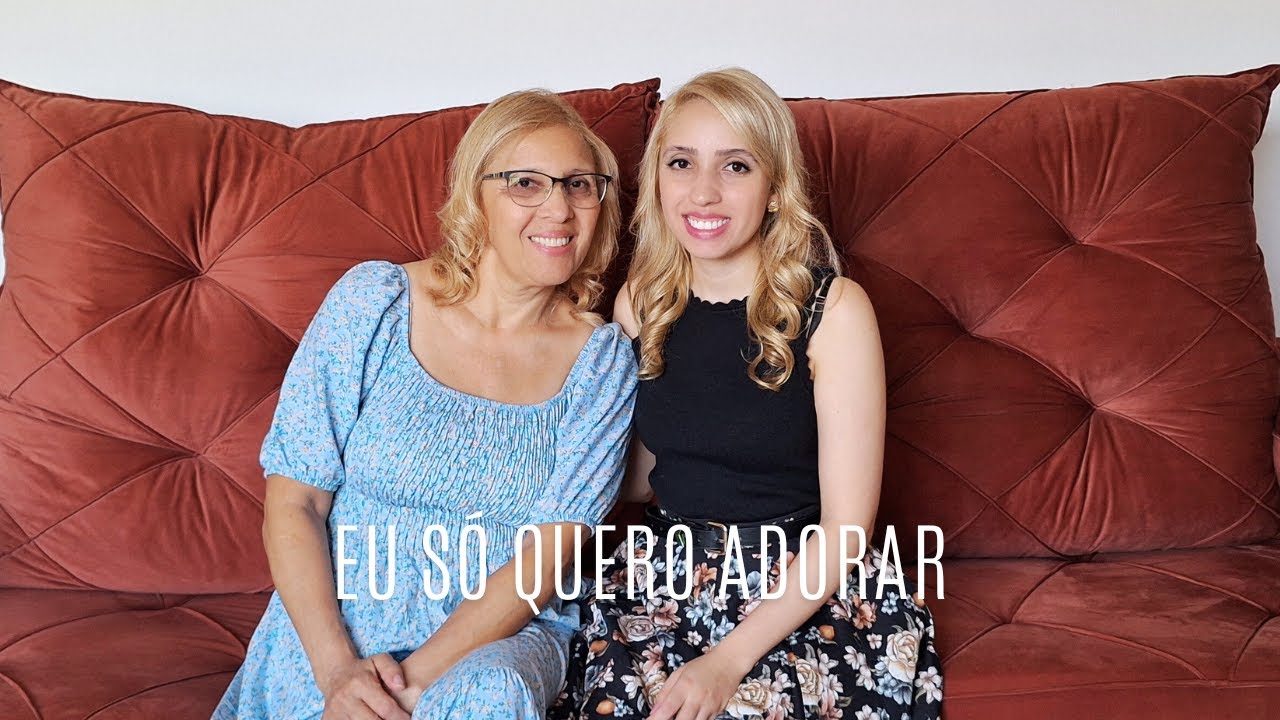 Neusa Melo e Thalita Melo - Eu só quero adorar (Gerson Rufino)