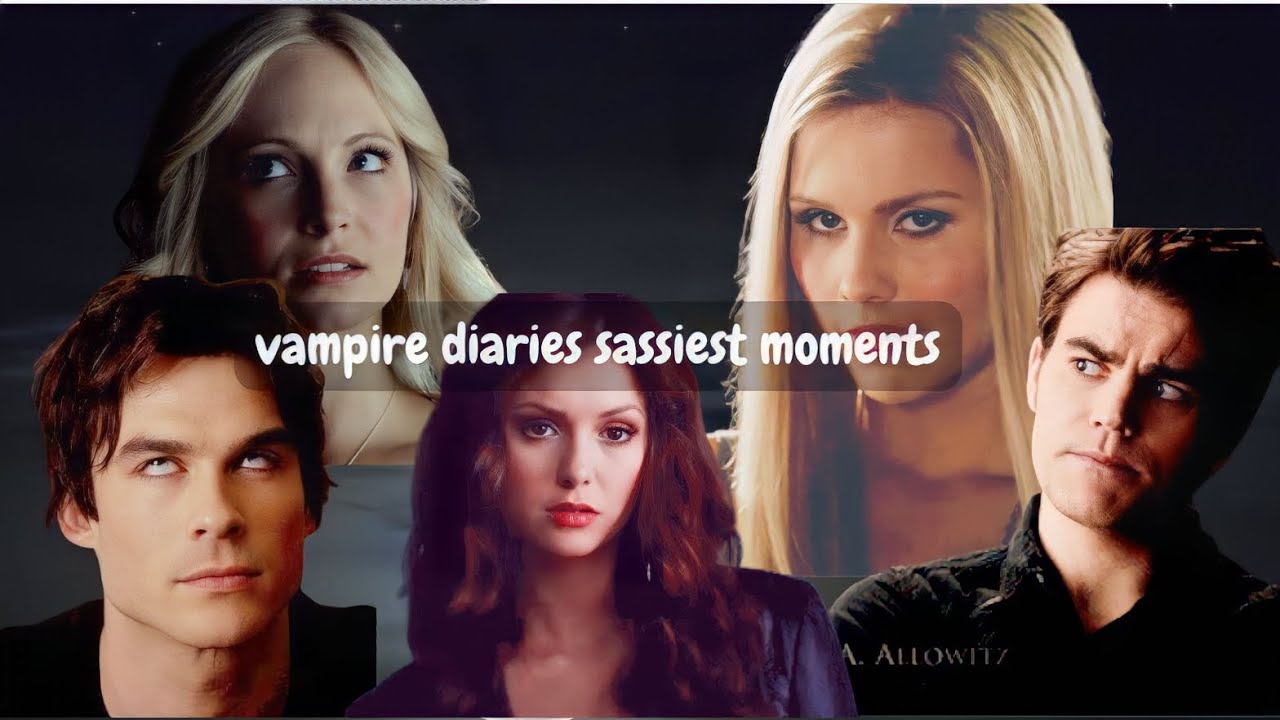 vampire diaries sassiest moments