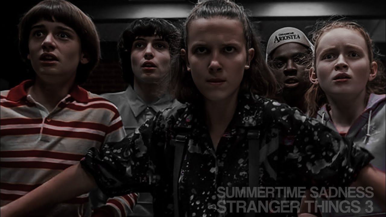 Summertime Sadness | Stranger Things 3