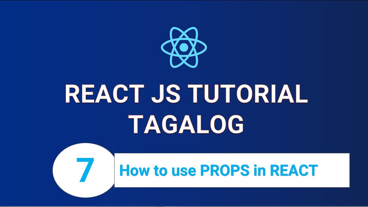 ** TAGALOG** React JS Tutorial #7 - How to use PROPS in REACT
