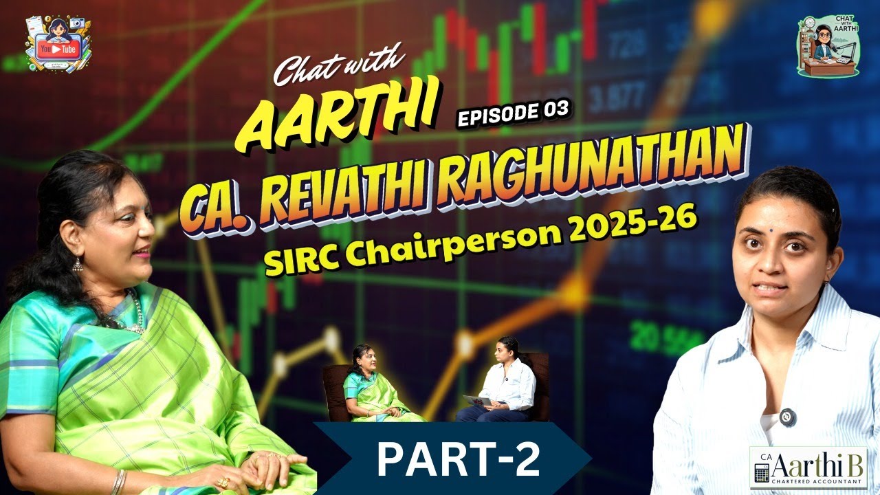 Chat with Aarthi - Episode 3; PART 2. CA Revathi Raghunathan, SIRC Chairperson (2025-26)