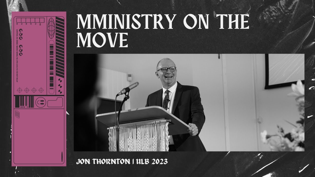 Ministry On The Move | Jon Thornton | Unleavened Bread 2023