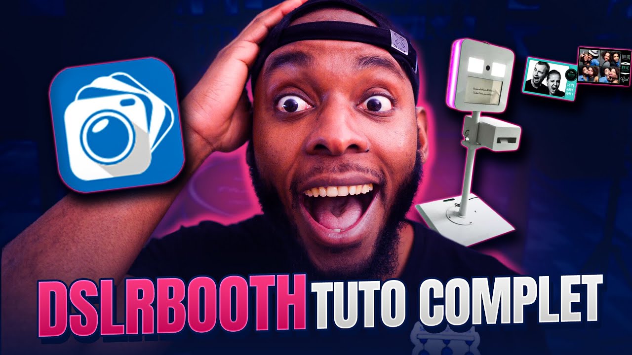 Tutoriel Complet DSLRBOOTH pour Photobooth de A à Z