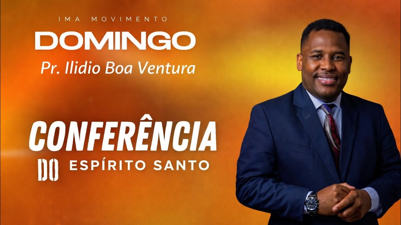 CONFERÊNCIA DO ESPÍRITO SANTO- PR. ILIDIO BOA VENTURA