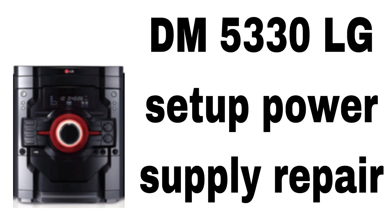 Dm 5330 LG setup power supply repairing 💪💪