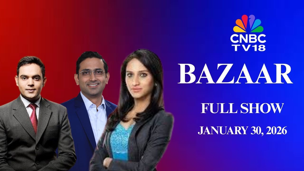 Bazaar: The Most Comprehensive Show On Stock Markets | Full Show | January 30, 2026 | CNBC TV18