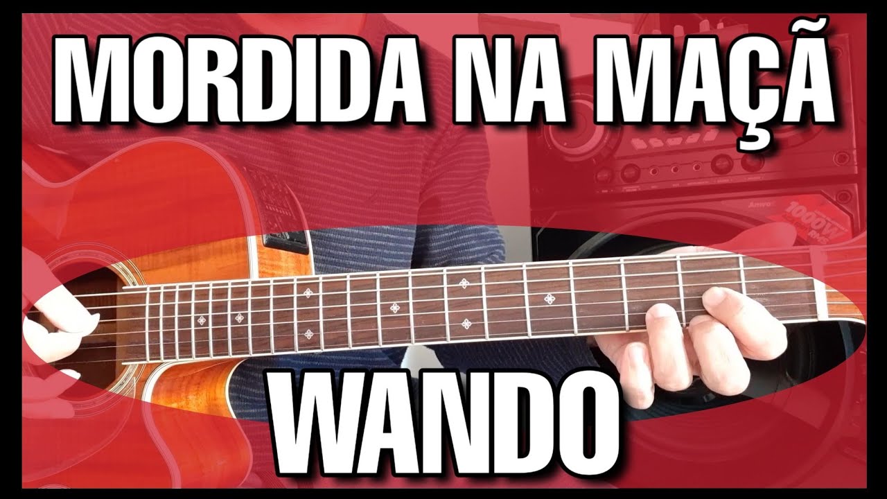 Solos Fáceis de Violão | Wando - Mordida na Maçã | Whatsapp: 27-997454297
