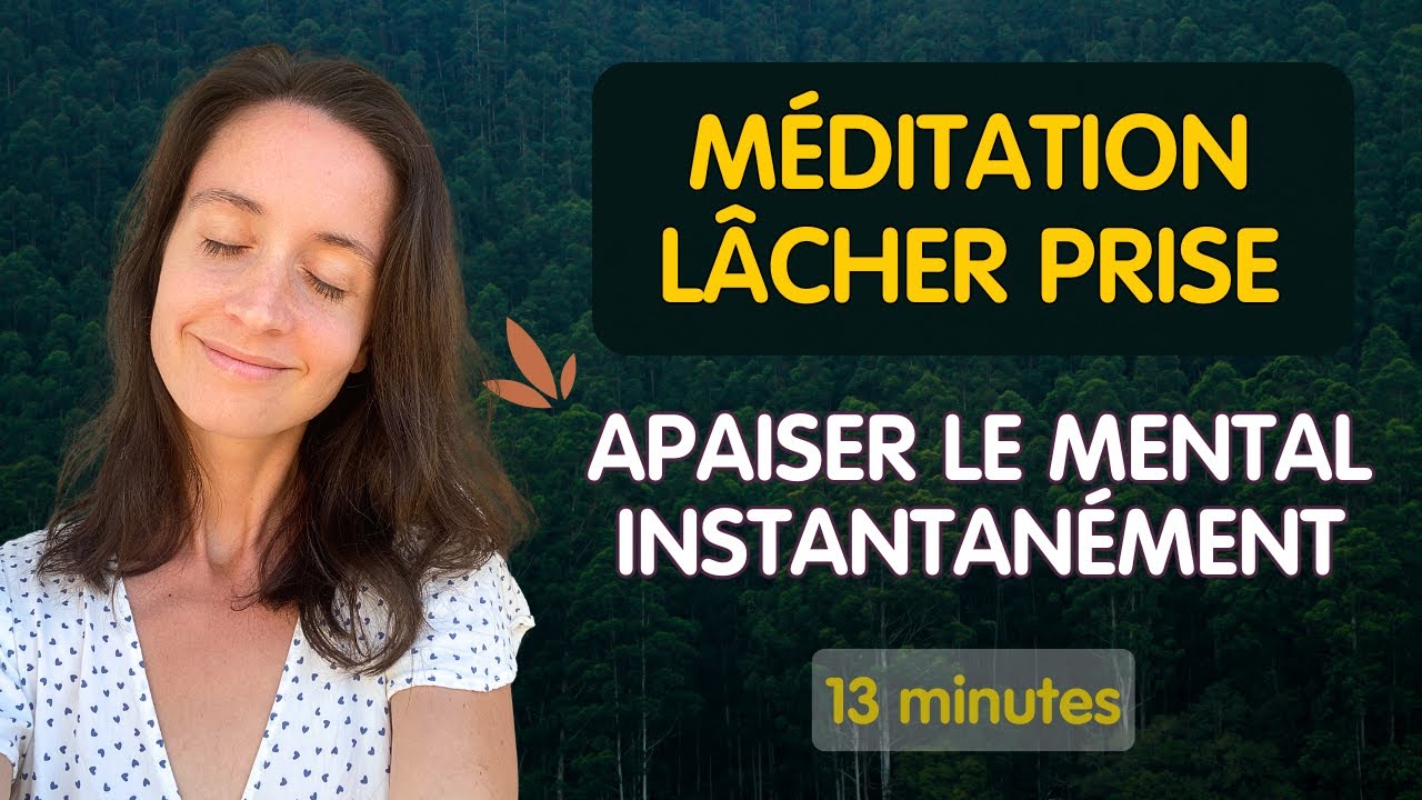 Méditation Lâcher Prise • Apaiser le mental et l'anxiété instantanément ✨