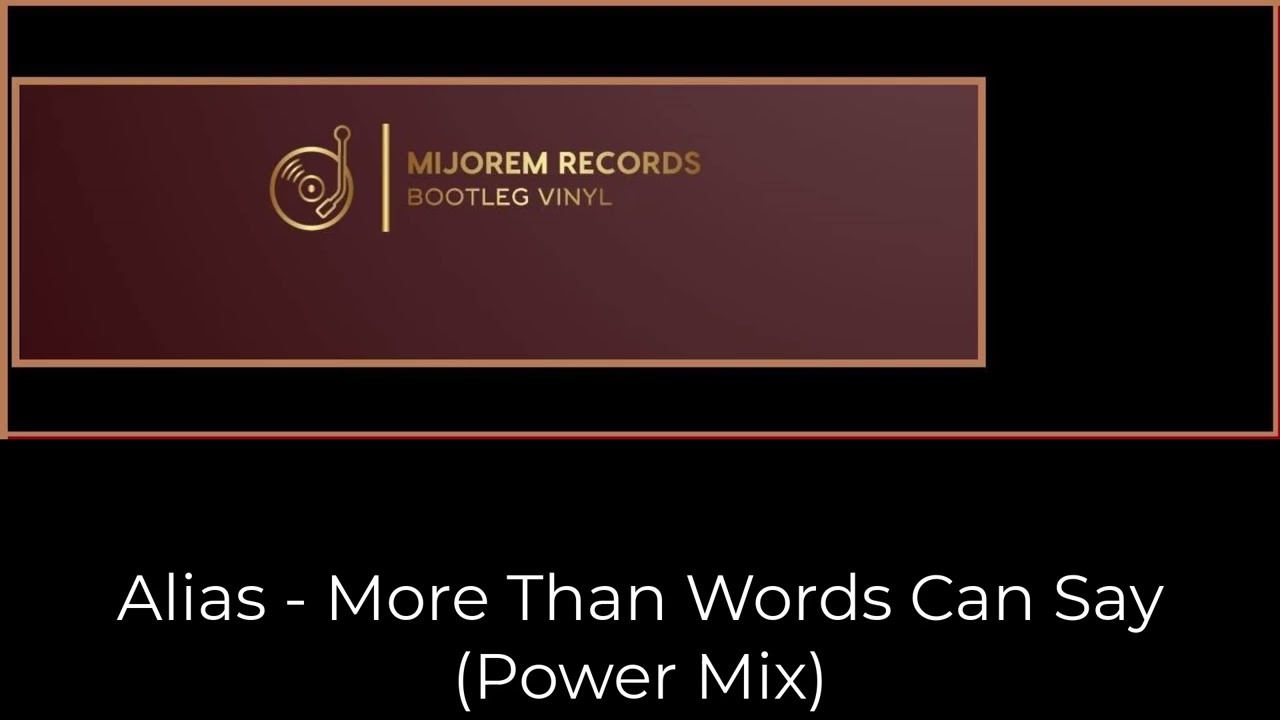 Alias - More Than Words Can Say Power Mix