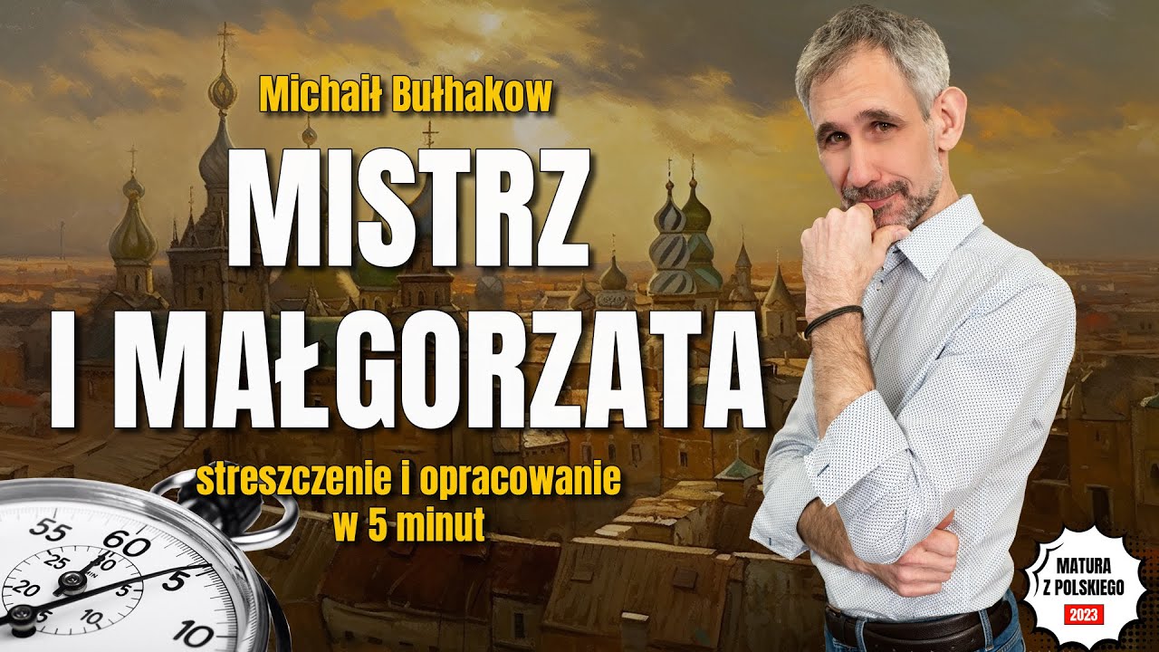 Mistrz i Małgorzata - Streszczenie i opracowanie lektury w 5 minut - Michaił Bułhakow