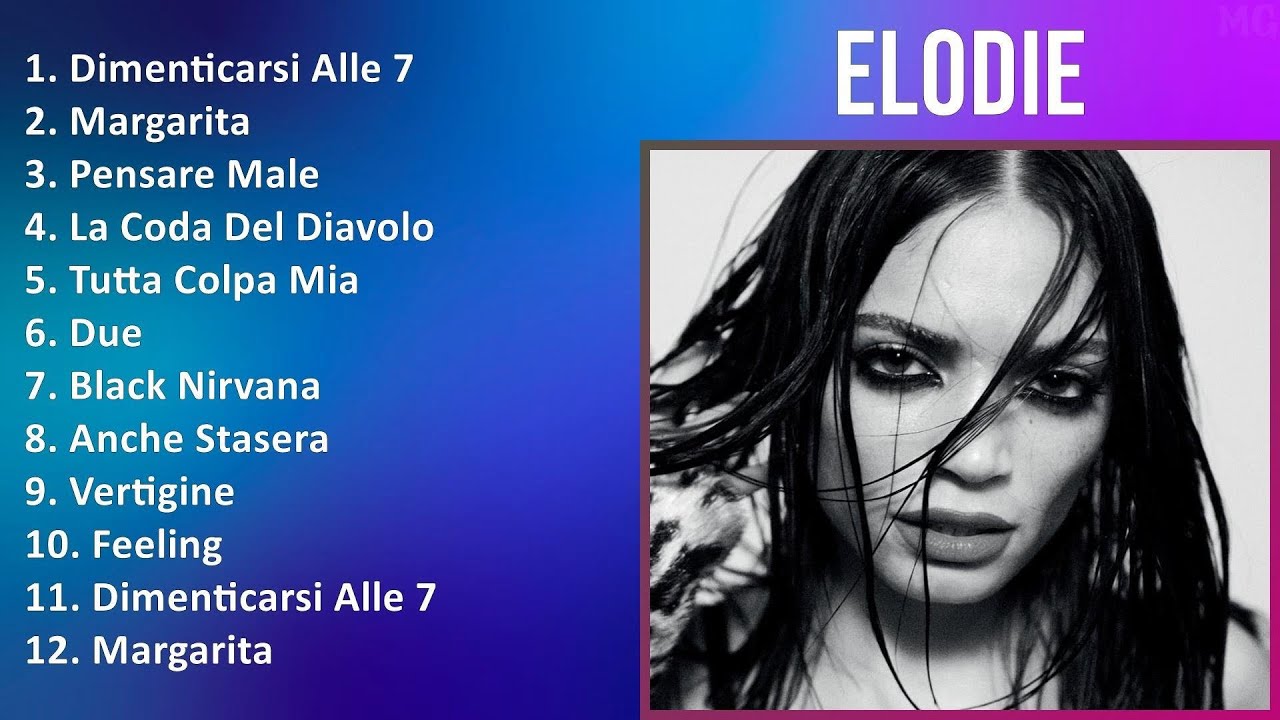 Elodie 2025 MIX Top Hits - Dimenticarsi Alle 7, Margarita, Pensare Male, La Coda Del Diavolo