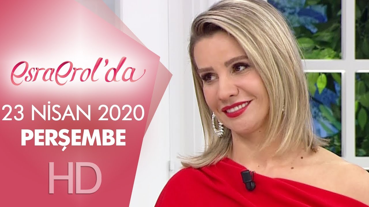 Esra Erol'da 23 Nisan 2020 | Perşembe