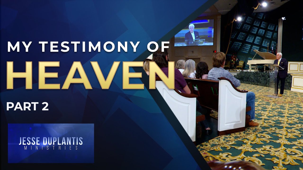 My Testimony of Heaven, Part 2 | Jesse Duplantis