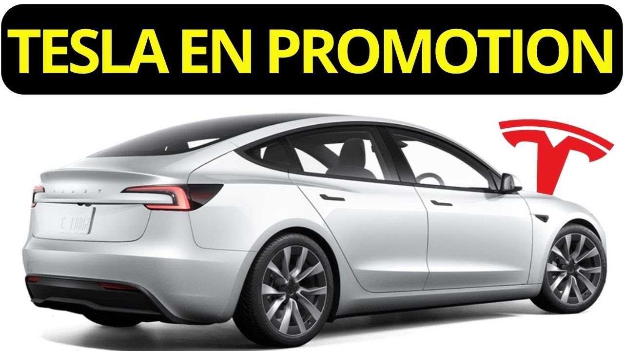 TESLA EN PROMOTION JE TE DIS TOUT !