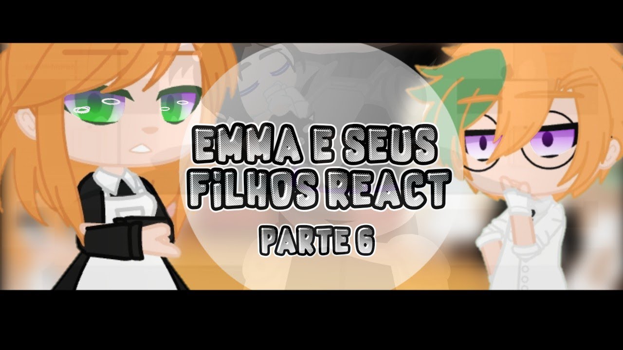 ||Emma e seus filhos react a tik tok||TPN||EMMA MAMA AU||pt:6||YAOI/YURI(🇧🇷/🇺🇸) [TA UM LIXO]