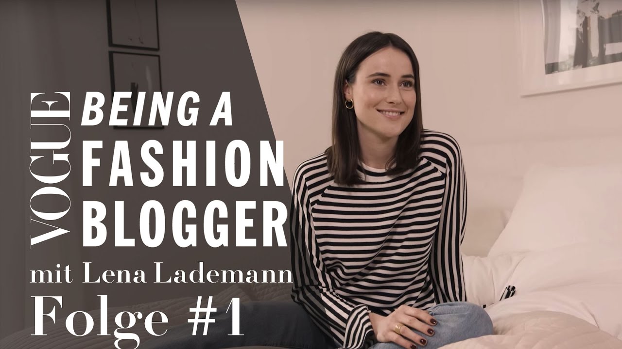 Being a Fashion Blogger mit Lena Lademann #1: Make yourself into a brand | VOGUE Business Insights