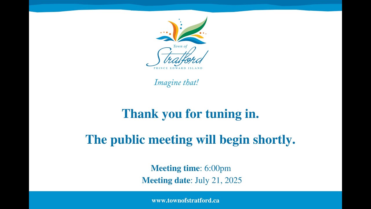 July 21, 2025 - Public Meeting - Stratford, PEI