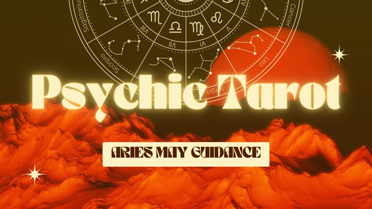 Aries Psychic Tarot Guidance May