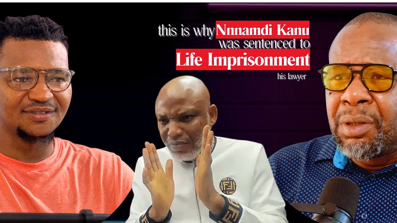NNAMDI KANU WILL BE OUT OF PRISON | THE JUDGE WAS IN A HURRY TO SENTENCE HIM | KANU'S LAWYER