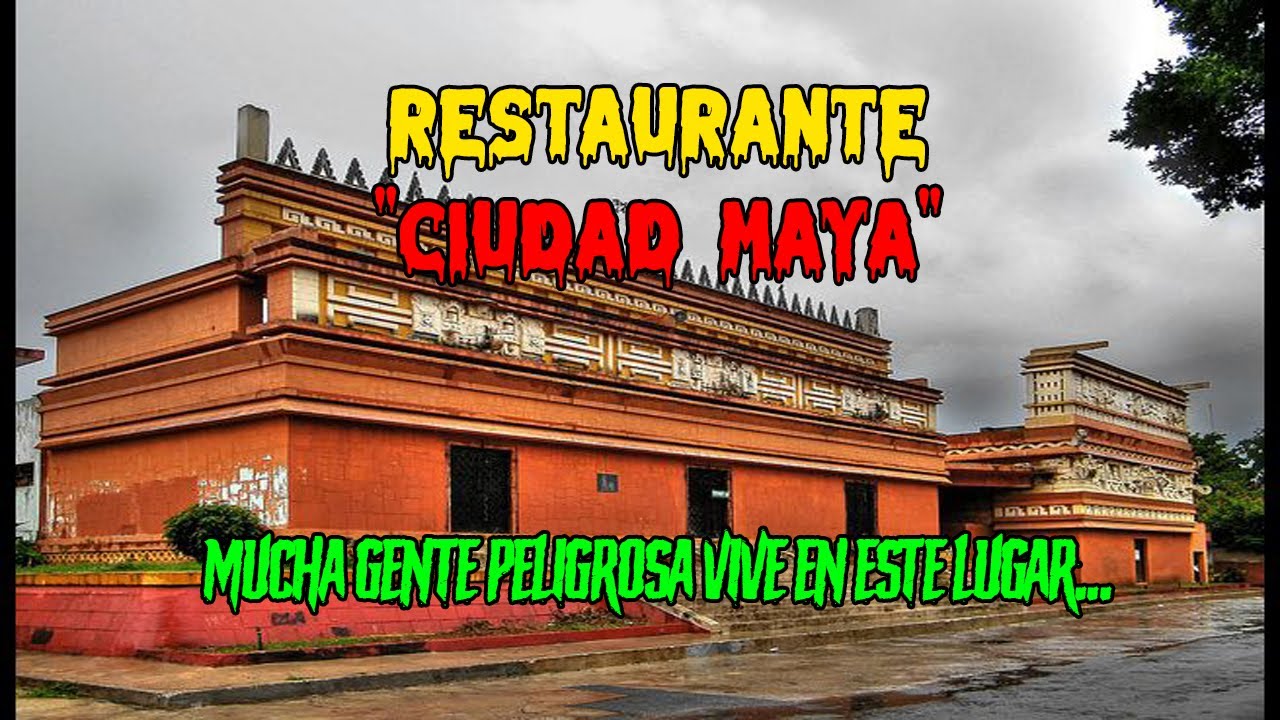 EXPLORACION URBANA  ⚠️🏢-RESTAURANTE CIUDAD MAYA-🏢⚠️