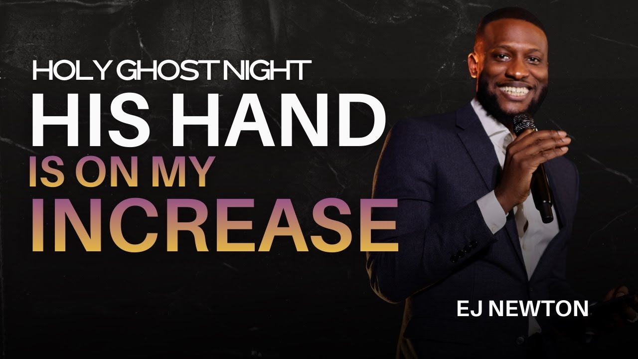 HIS HAND IS ON MY INCREASE | EJ NEWTON