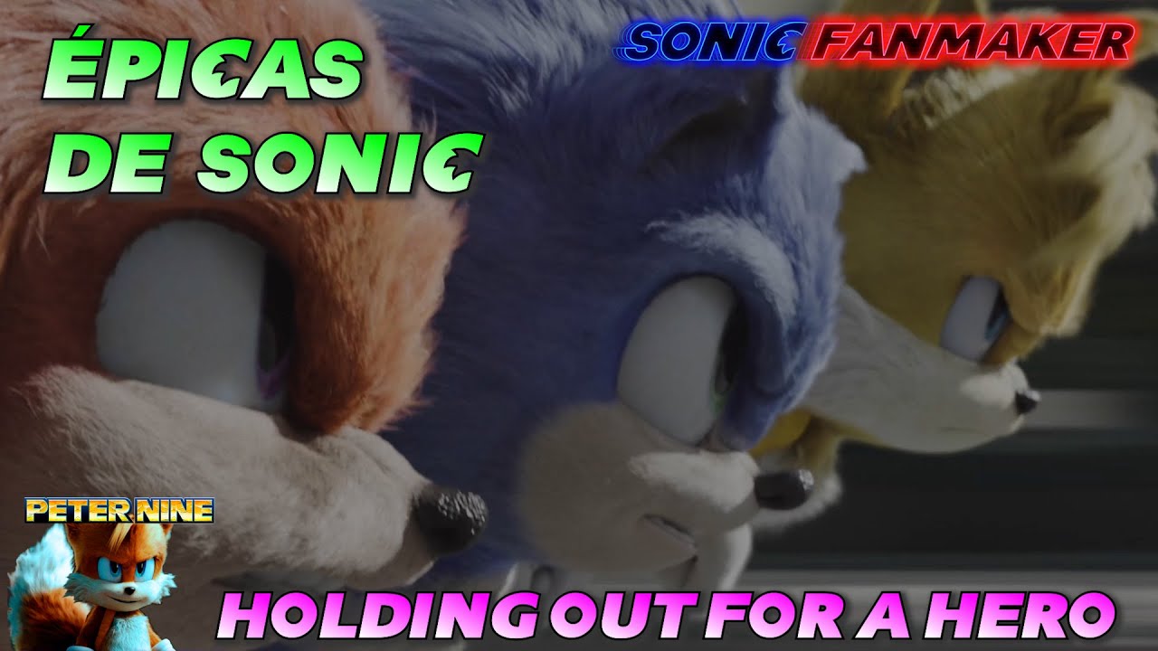 Sonic, Tails y Knuckles, Holding Out For A Hero - Bonnie Tyler (Versión Extendida, Sub Español)