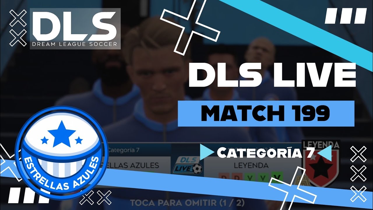 DLS LIVE - [Match 199] Categoría 7 | ESTRELLAS AZULES
