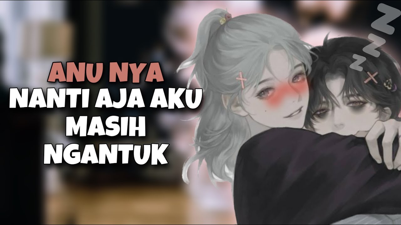 ASMR Husband | Nanti Aja Ya Aku Masih Ngantuk | Part 103 | Asmr Cowok | Boyfriend Asmr