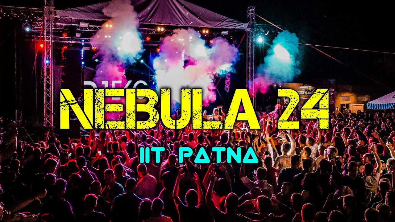 nebula 24 || IITPATNA  || mr snapsavvy #nebula #mr #iitpatna