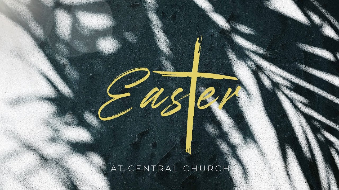 Easter at Central Church 2020