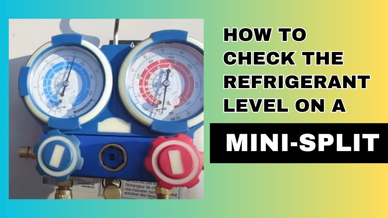How to Check the Refrigerant Level on a Mini Split