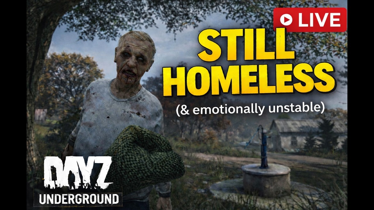 🔴 LIVE- Still Homeless | DayZ Underground