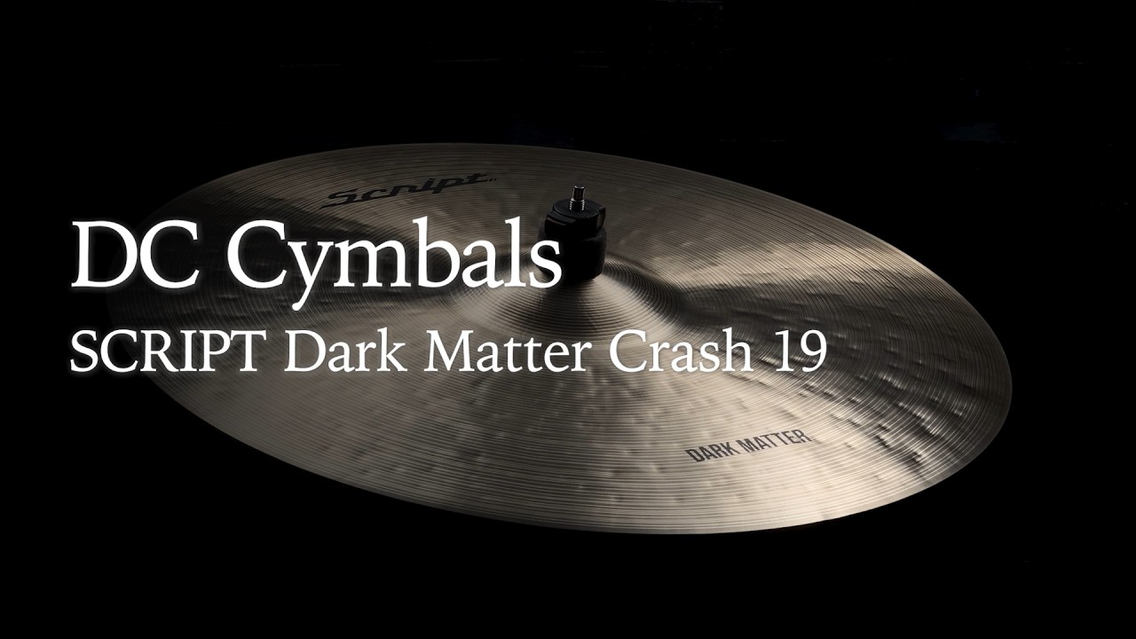 DC심벌 SCRIPT Dark Matter Crash 19인치 스크립트 다크매터 크래쉬 심벌