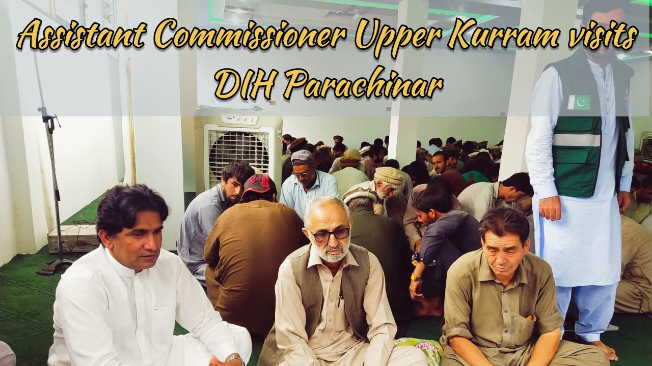 Assistant Commissioner visits DIH Parachinar |Parachinar Express