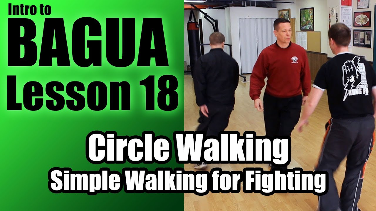 Circle Walking - Simple Walking for Fighting - Clear's Bagua Lesson 18
