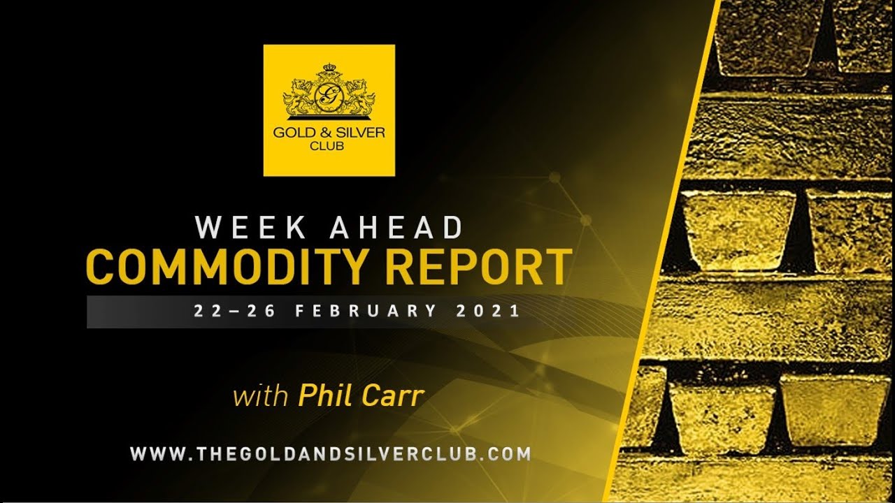 WEEK AHEAD COMMODITY REPORT: Silver & Gold Price Forecast: 22 - 26 February 2021