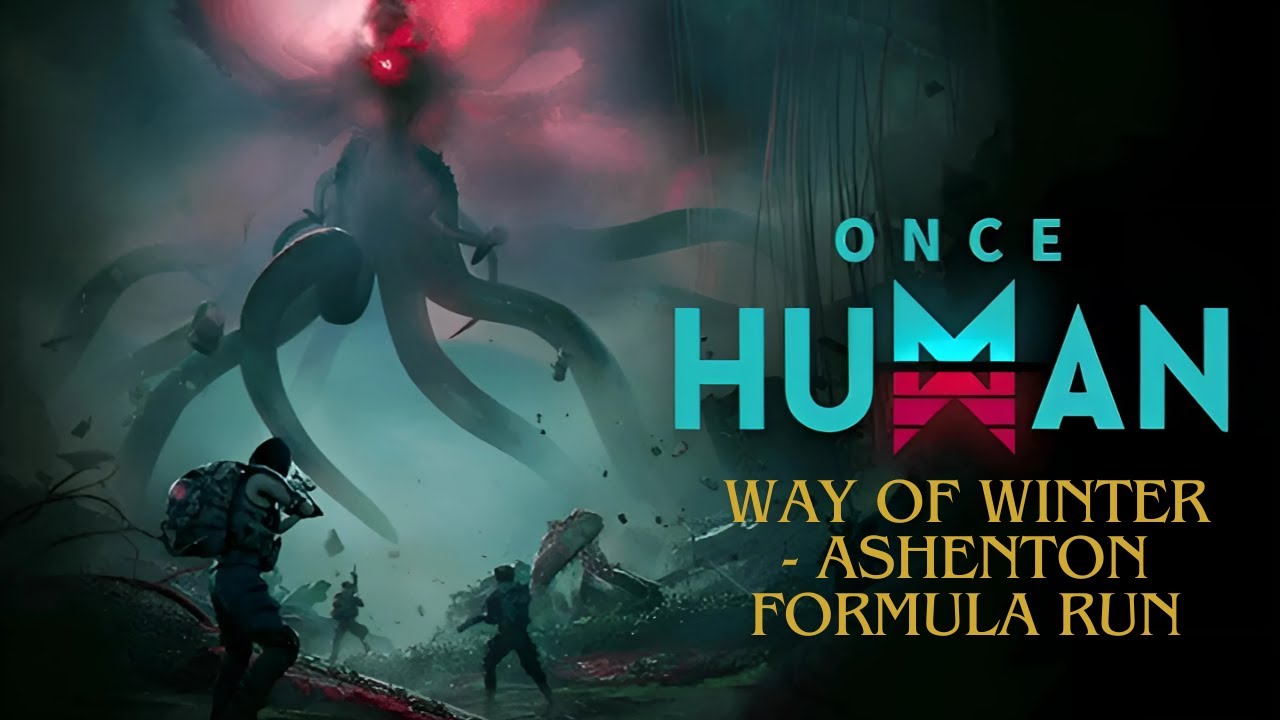 Once Human - Way of Winter - Ashenton Formula Run (No Commentary)