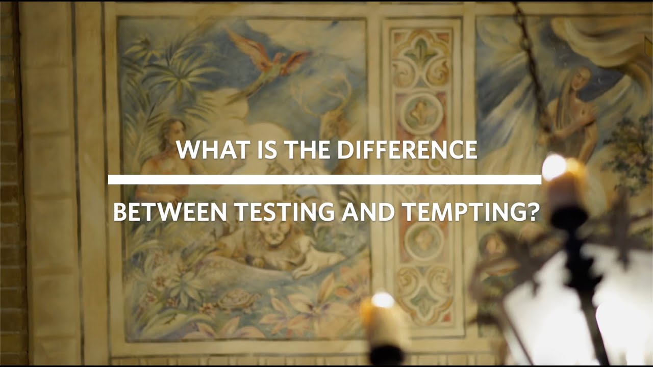 What is the Difference between Testing and Tempting?