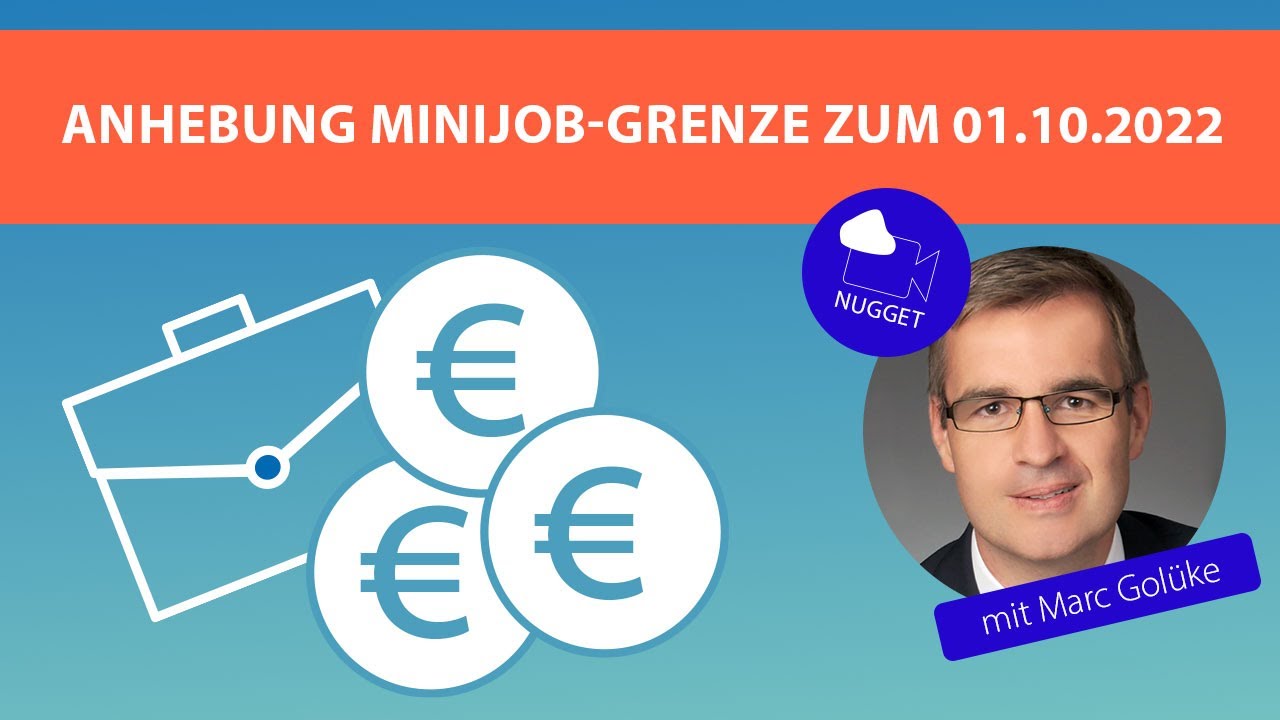 Mindestlohn und Minijob-Grenze ab dem 01.10.2022 - Auswirkungen für die Praxis