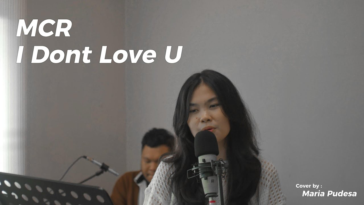 i don’t love you - my chemical romance (cover by maria pudesa)