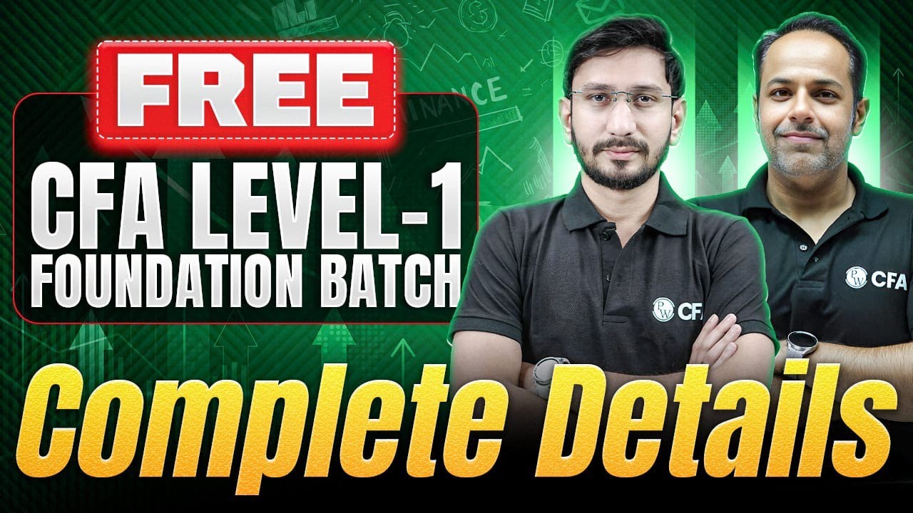 CFA Level -1 FREE Foundation Batch🎯 | Complete Details🔥| CFA by PW