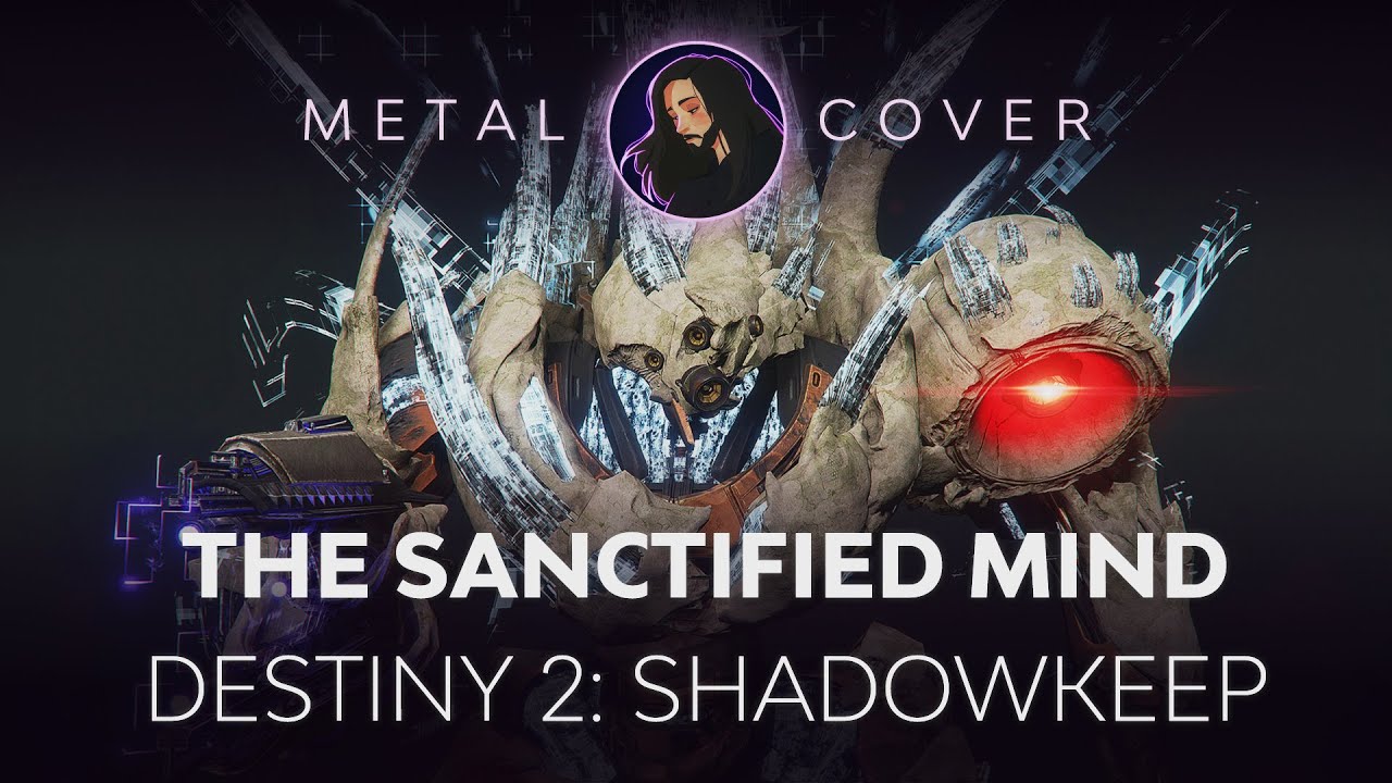 The Sanctified Mind [Destiny 2: Shadowkeep OST Metal Cover]