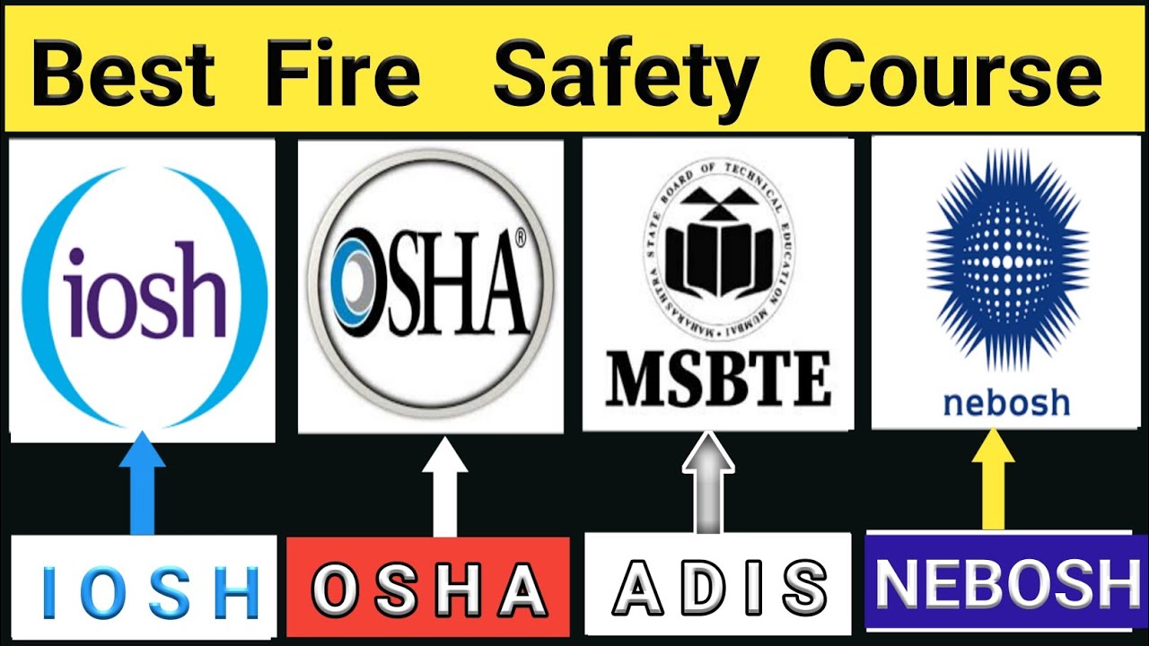 Best Fire Safety Course OSHA I NEBOSH II ADIS IOSH II Difference Between OSHA I NEBOSH I ADIS I IOSH