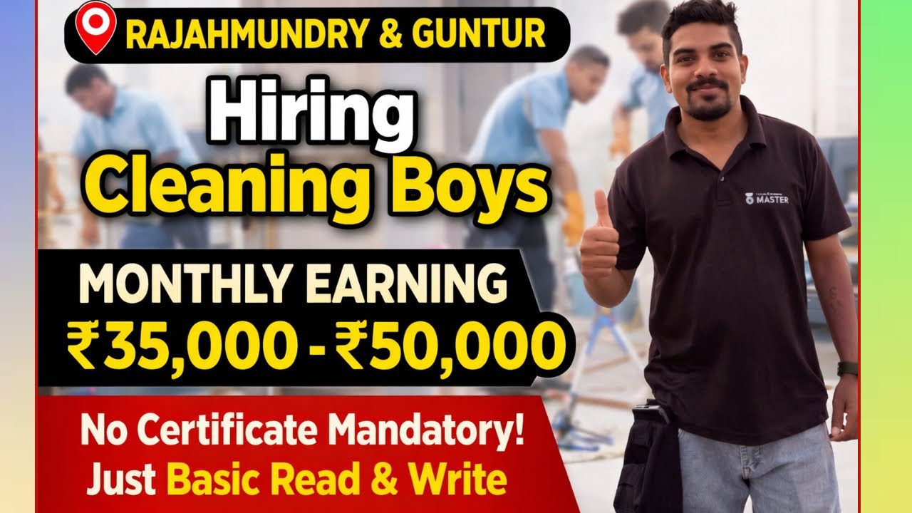 Cleaning Boys Jobs in Rajahmundry & Guntur | ₹35,000–₹50,000 Monthly | No Certificate