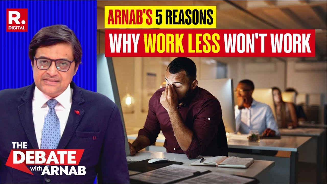 90-Hour Workweek A Lie: Arnab's 5 Reasons On Why 'Work Less' Won't Work | Viral Video