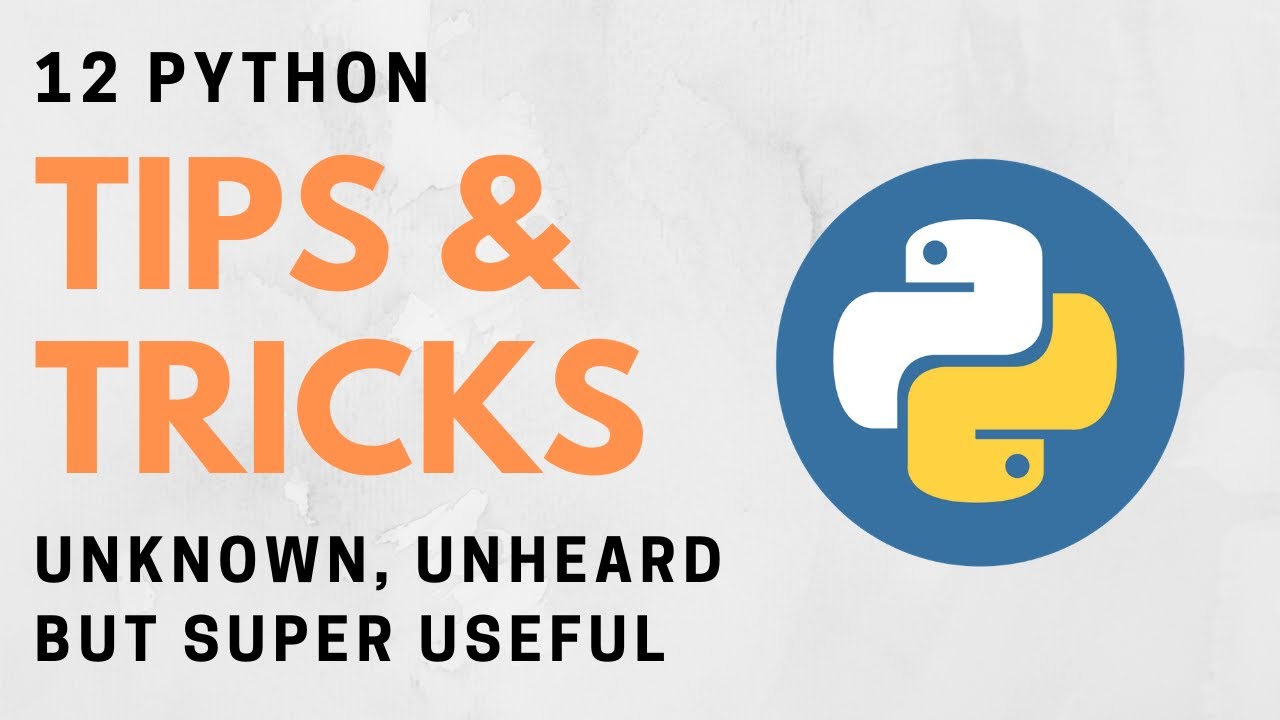 12 Python Tips & Tricks That You Aren't Using But Should