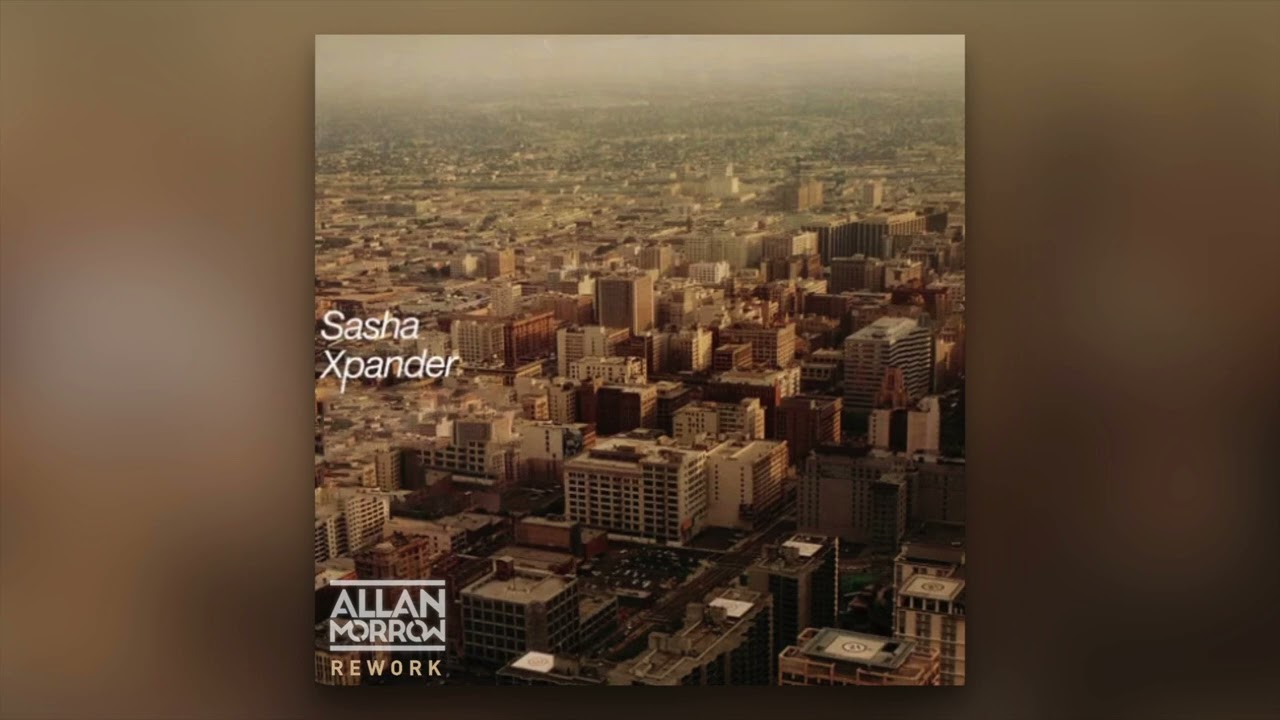 Sasha - Xpander (Allan Morrow Rework) [FREE DOWNLOAD]