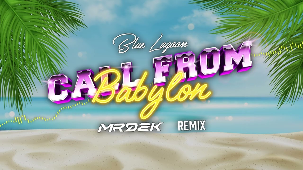 Blue Lagoon - Call From Babylon (MRDZK Remix)