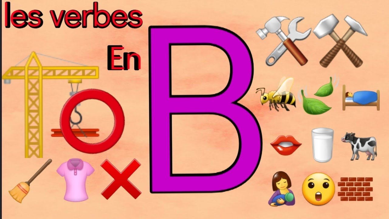 Apprendre les verbes qui commencent par la lettre B en français facilement